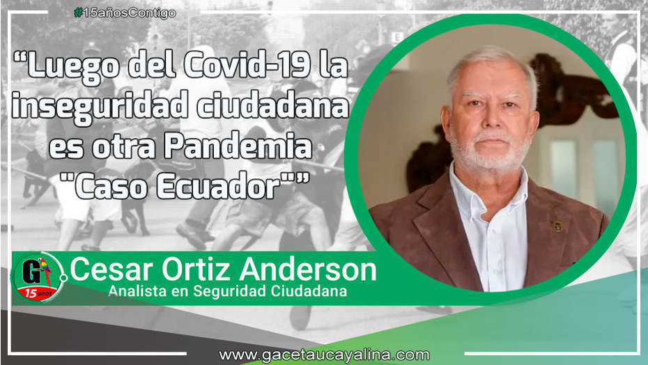 Luego del Covid-19 la inseguridad ciudadana es otra Pandemia "Caso Ecuador"