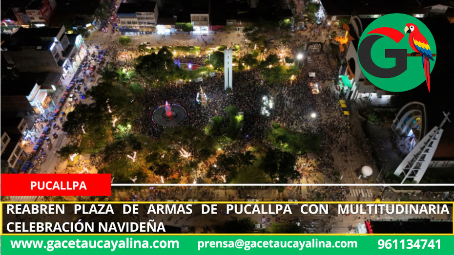 Reabren Plaza de Armas de Pucallpa con multitudinaria celebración navideña