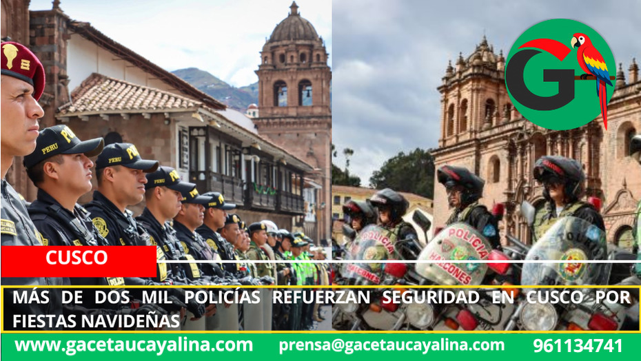 Más de dos mil policías refuerzan seguridad en Cusco por fiestas navideñas