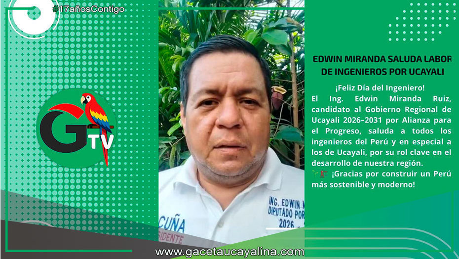 Candidato Edwin Miranda saluda labor de ingenieros por su Día en Ucayali