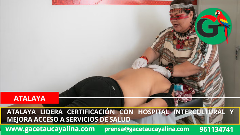 Atalaya lidera certificación con Hospital Intercultural y mejora acceso a servicios de salud