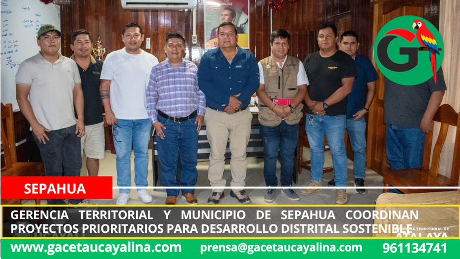 Gerencia Territorial y municipio de Sepahua coordinan proyectos prioritarios para desarrollo distrital sostenible