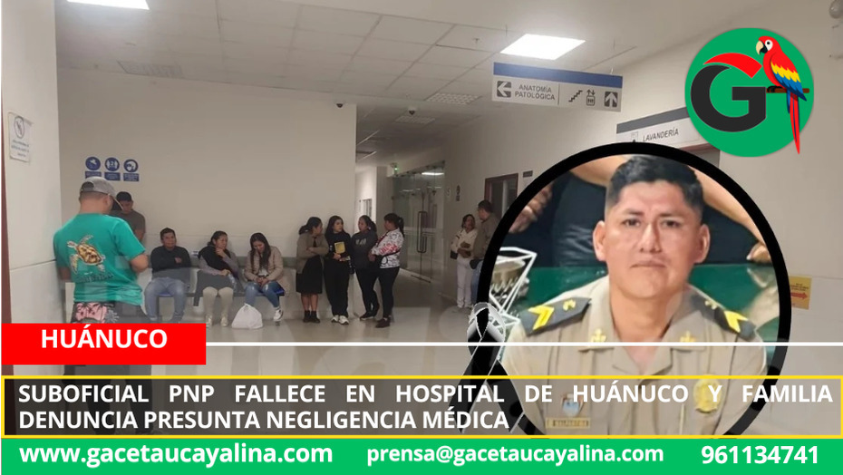 Suboficial PNP fallece en hospital de Huánuco y familia denuncia presunta negligencia médica