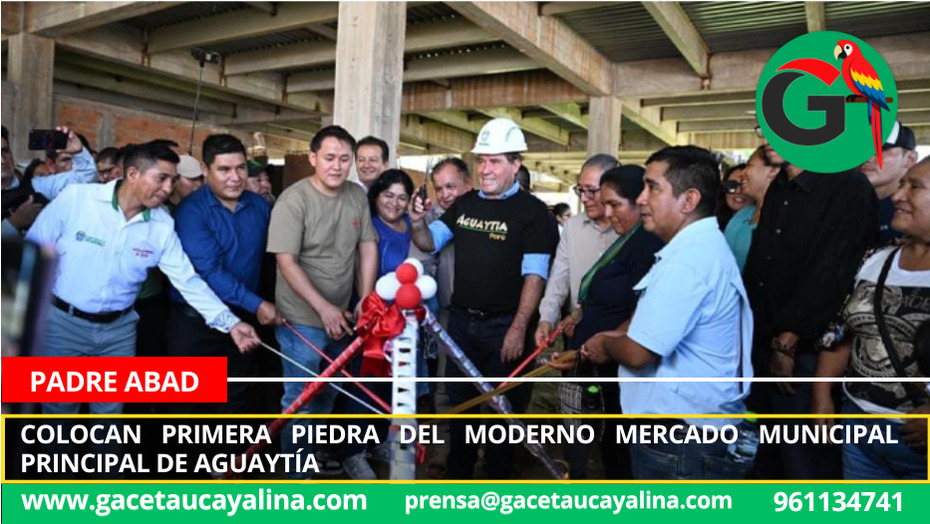 Colocan primera piedra del moderno mercado municipal principal de Aguaytía