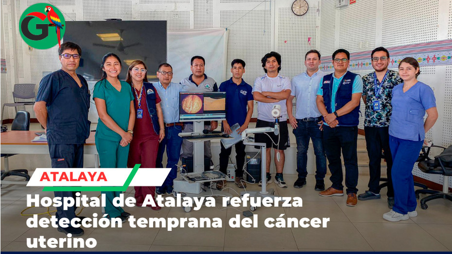 Hospital de Atalaya refuerza detección temprana del cáncer uterino