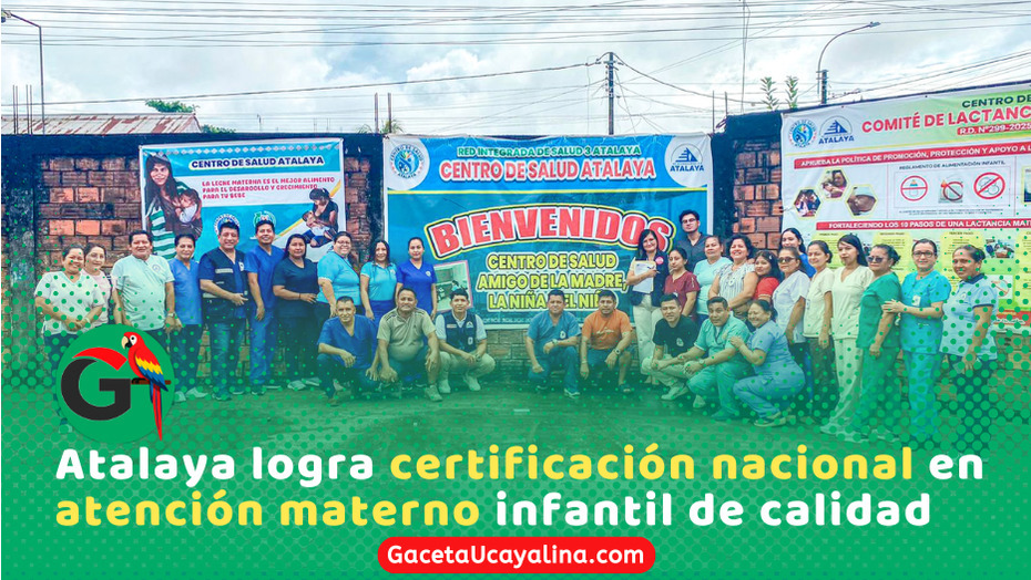 Centro de Salud Atalaya obtiene certificación amigo de madres y niños