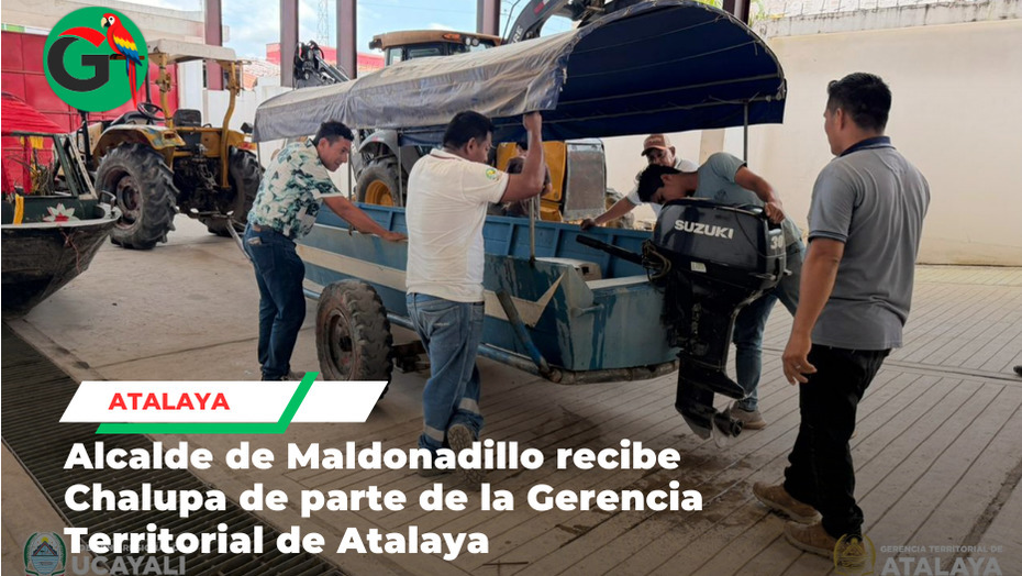 Gobierno Regional entrega chalupa para comunidades de Maldonadillo en Atalaya