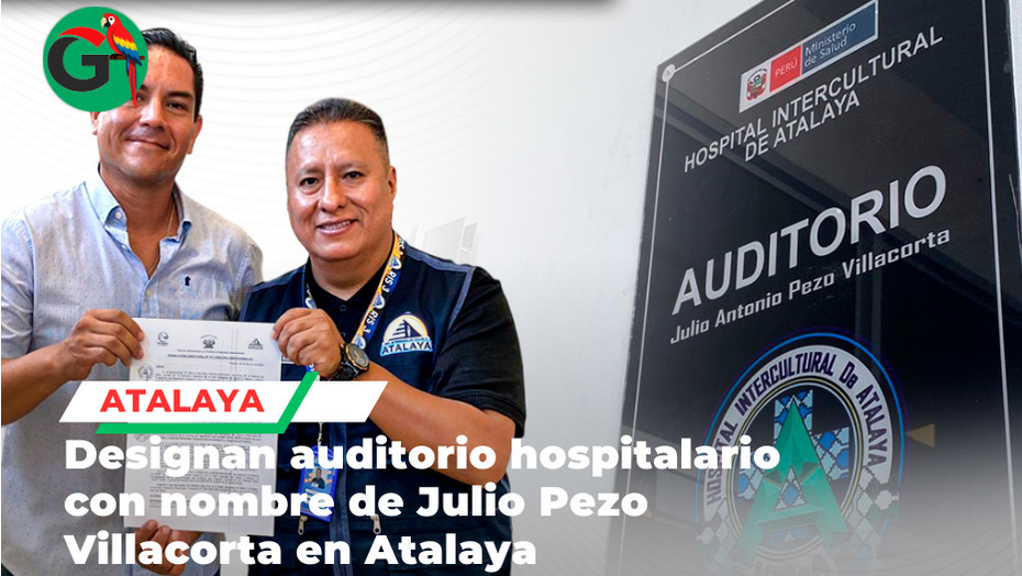 Auditorio del Hospital de Atalaya llevará nombre de reconocido benefactor
