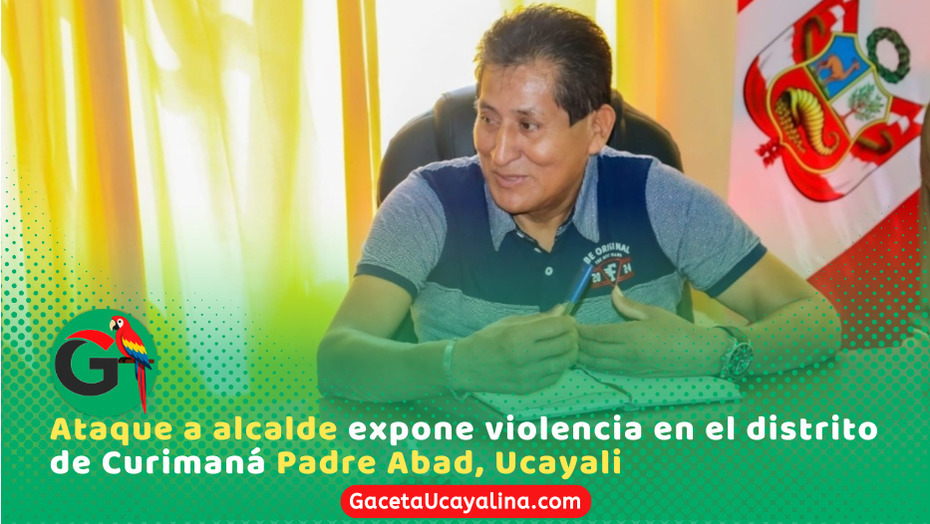 Alcalde de Curimaná sobrevive a ataque armado en Curimaná