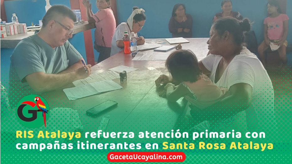 Campaña médica integral de la RIS beneficia a caserío Santa Rosa en Atalaya
