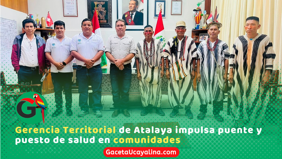 Gerencia Territorial de Atalaya impulsa puente y puesto de salud en comunidades