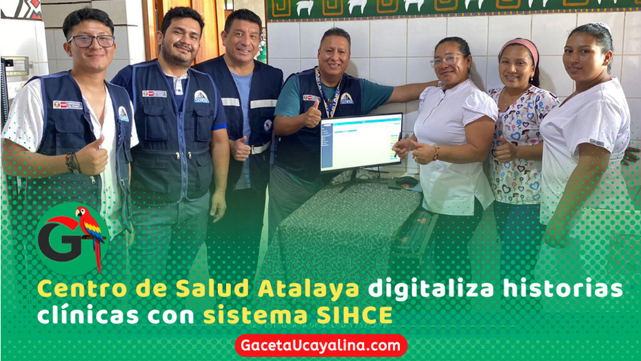 Atalaya implementa historias clínicas electrónicas para mejorar atención médica