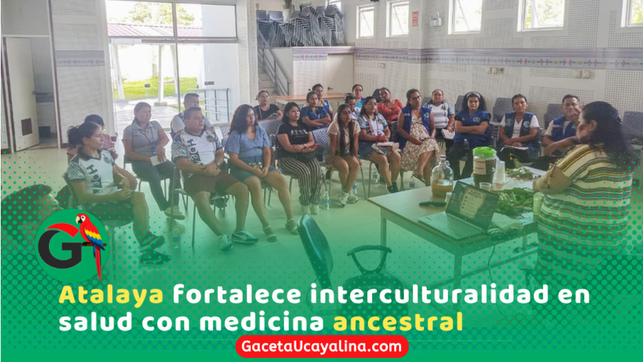 Atalaya impulsa salud intercultural con diálogo de saberes